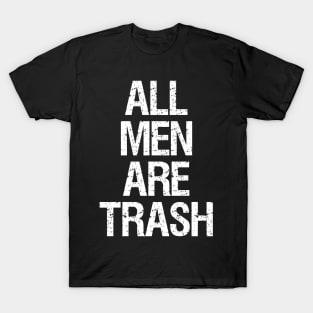 all men are trash T-Shirt